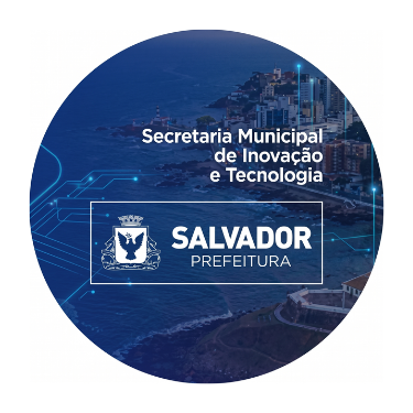 Prefeitura de Salvador - Secretaria Municipal de Inovação e Tecnologia (SEMIT) 